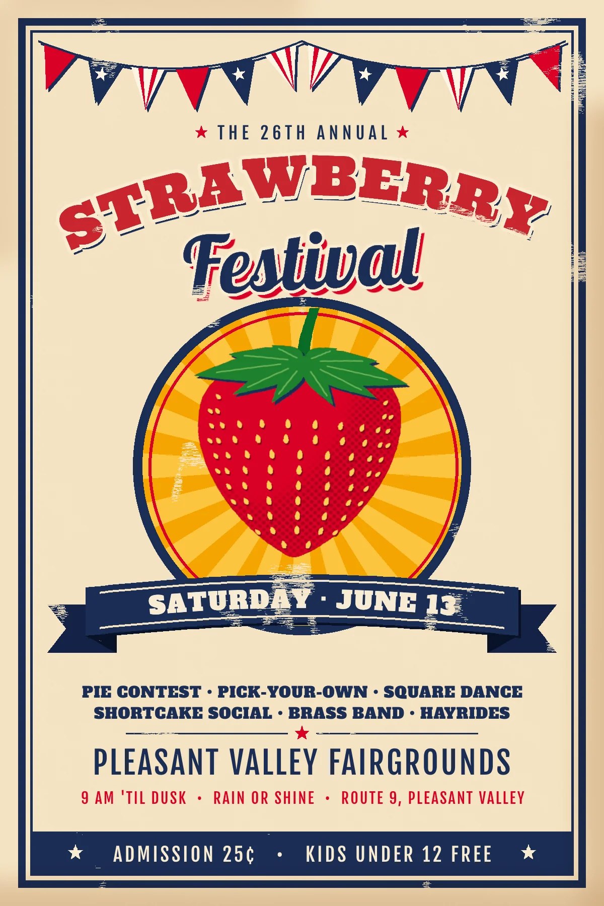 The finished 26th Annual Strawberry Festival flier on aged cream paper. Red, navy and striped pennants hang across the top above THE 26TH ANNUAL. STRAWBERRY arches in red slab capitals with a cream outline and a navy shadow, over a navy Festival script with a red shadow. Below them a flat red strawberry with gold seeds and a green calyx sits in a mustard sunburst medallion ringed in navy and red. A navy ribbon reads SATURDAY · JUNE 13, and underneath are the events, PLEASANT VALLEY FAIRGROUNDS, the hours and a navy ADMISSION 25¢ · KIDS UNDER 12 FREE band, all with worn ink and toned edges