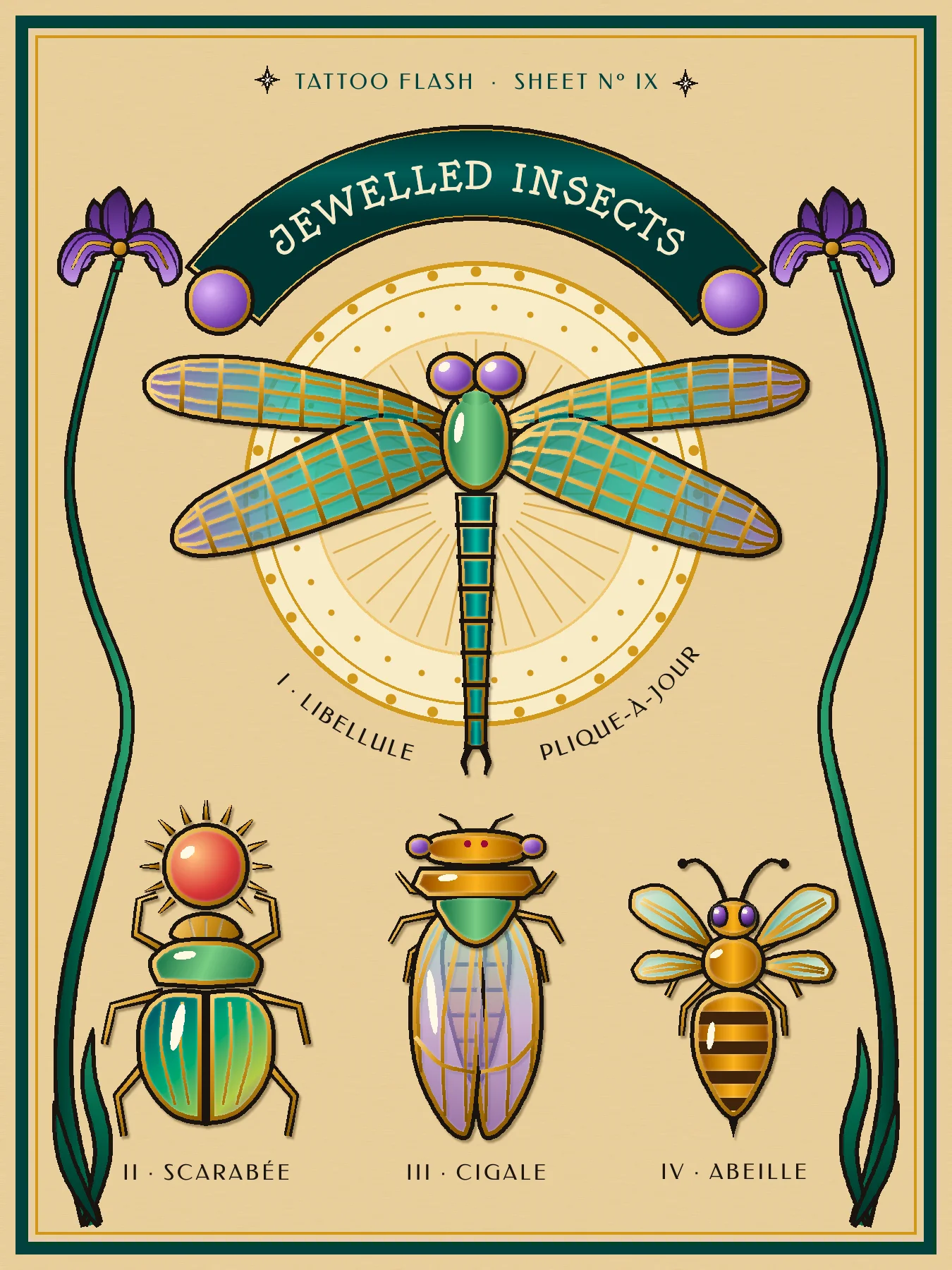 The finished JEWELLED INSECTS tattoo flash sheet on warm laid paper. A teal-and-gold dragonfly with translucent veined wings spreads across a cream halo of gold beads and rays, under an arched teal title band with amethyst cabochons. The captions I · LIBELLULE and PLIQUE-À-JOUR curve beneath the halo. Along the bottom sit II · SCARABÉE, a green scarab holding a red sun, III · CIGALE, a cicada with clear lilac wings, and IV · ABEILLE, a striped bee. Purple irises on whiplash stems frame both sides.