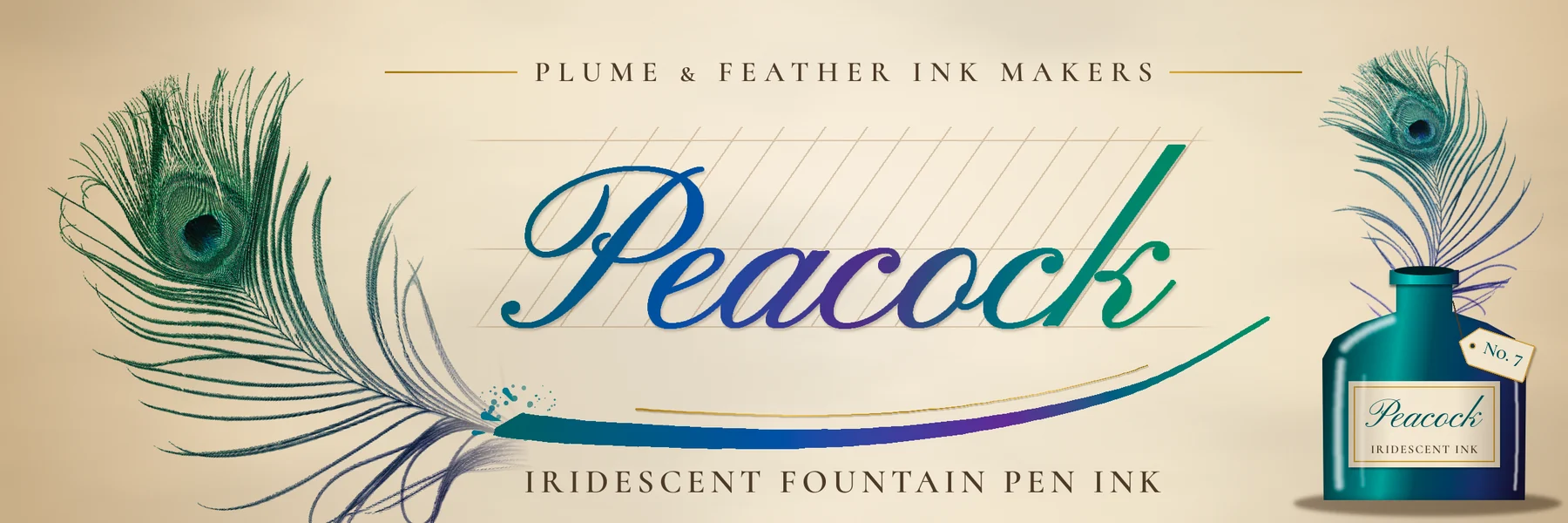 The finished Peacock fountain-pen ink billboard. On warm ivory paper, the maker's line PLUME & FEATHER INK MAKERS runs across the top between two gold rules. Peacock is written large in a slanted copperplate script, shading from teal through blue and violet to emerald, over faint calligrapher's guidelines with 55-degree slant lines. A real peacock feather tinted emerald to blue lies across the left side, and from the end of its quill a broad-edged ink swash sweeps under the word, thick at first and thinning to a hairline tail, with a gold hairline above it and a few ink spatters at the quill. IRIDESCENT FOUNTAIN PEN INK sits in small caps underneath. On the right a teal glass inkwell holds a smaller blue feather as a quill, with a cream label reading Peacock, Iridescent Ink, and a tilted hang tag reading No. 7
