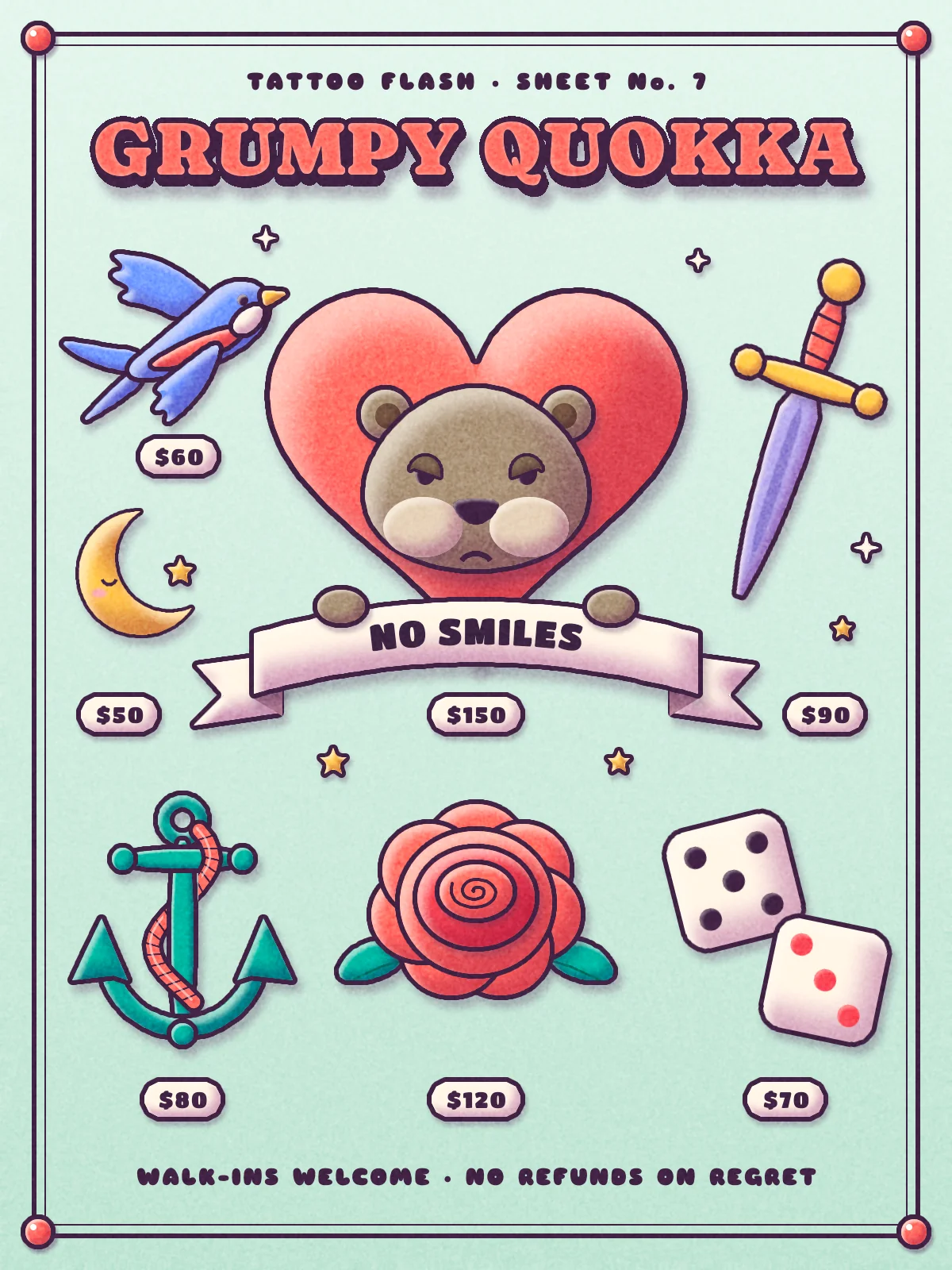 The finished Grumpy Quokka tattoo flash sheet on pale mint paper inside a double plum border with coral push-pins in the corners. Puffy, softly shaded clay designs with dark plum outlines fill the sheet. At the centre a frowning khaki quokka with puffy cream cheeks and heavy eyelids sits inside a big coral heart, its paws gripping an arched cream banner that reads NO SMILES. Around it are a blue swallow, a sleepy yellow crescent moon with a star, a tilted dagger with a lilac blade, a teal anchor wrapped in a coral rope, a coral rose with a spiral centre and two tilted dice. Each design has a cream clay price tag. Above everything, GRUMPY QUOKKA is set in chunky coral letters with a dark plum extrusion, under the line TATTOO FLASH · SHEET No. 7. The footer reads WALK-INS WELCOME · NO REFUNDS ON REGRET, and a fine plasticine grain covers the whole sheet.