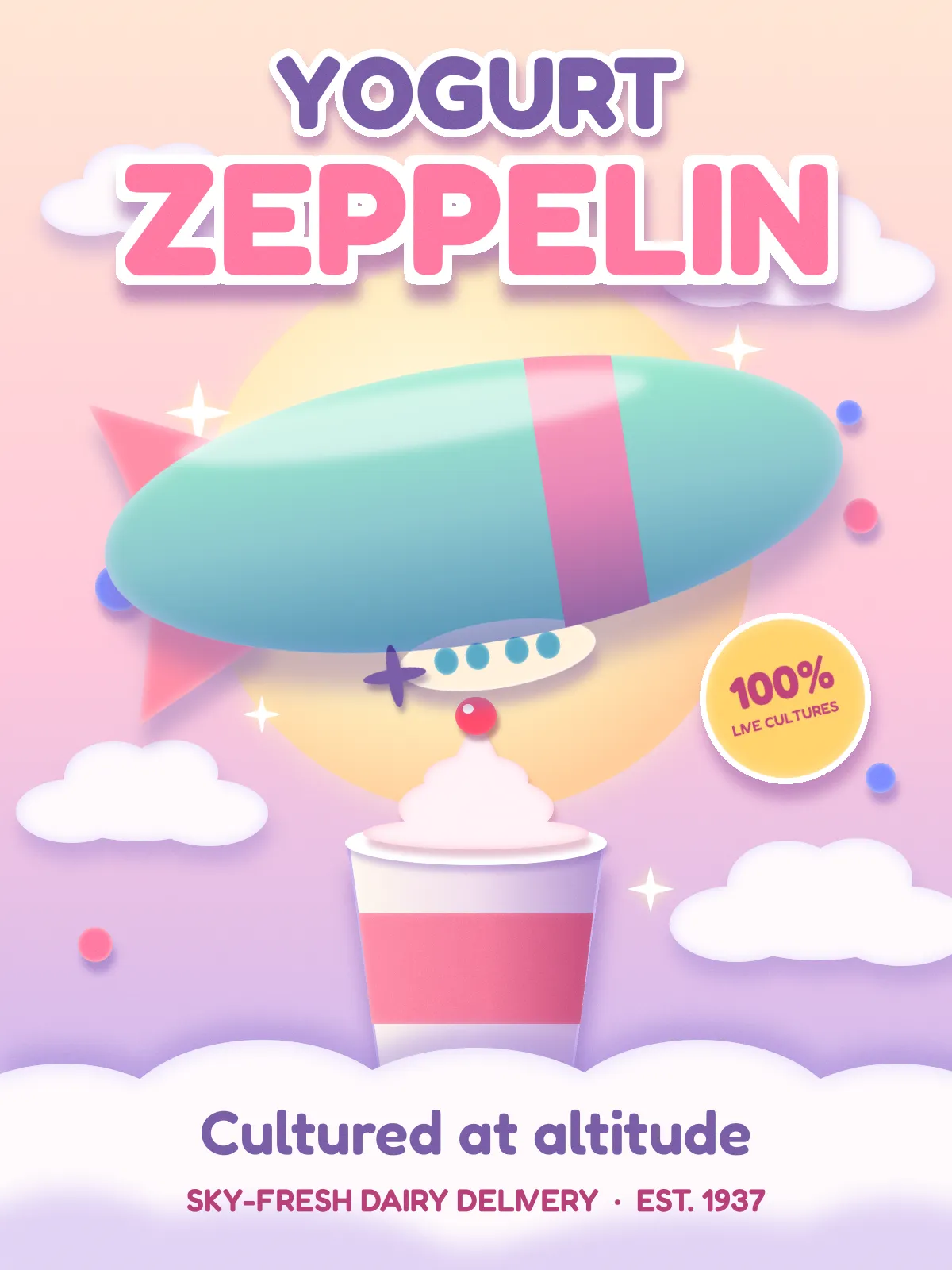 The finished Yogurt Zeppelin poster. A glossy mint zeppelin with a pink band drifts across a cream sun above a pink-banded yogurt cup topped with a swirl and a cherry. White clay clouds float around it and a rotated yellow 100% LIVE CULTURES badge sits at the right. A chunky pink ZEPPELIN headline with a purple YOGURT above it, and the line Cultured at altitude, sit at the top and bottom