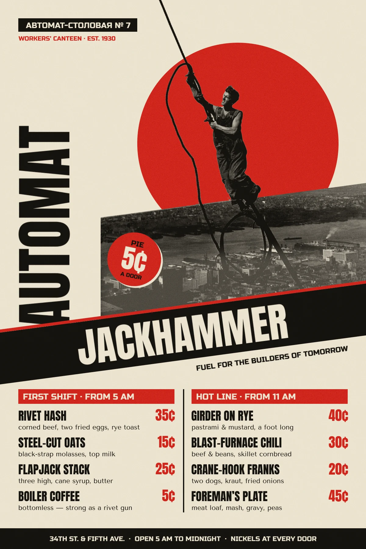 The finished Jackhammer Automat menu on cream paper. A warm black-and-cream photo of a 1930 steelworker swings from a cable in front of a large flat red sun, above a hard-cut slab of the Manhattan skyline. A black band tilted about 7.6 degrees carries JACKHAMMER in cream condensed capitals, edged with a thin red keyline that slices the base of a tall vertical black AUTOMAT. A red PIE 5¢ A DOOR coin sits on the photo. A Cyrillic nameplate reads АВТОМАТ-СТОЛОВАЯ № 7. Below, two red header bars, First Shift and Hot Line, head columns of dishes such as Rivet Hash and Girder on Rye with red prices, above a black footer bar