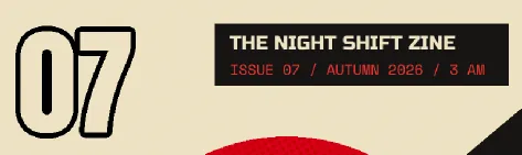 Close-up of the masthead: THE NIGHT SHIFT ZINE in cream Russo One above ISSUE 07 / AUTUMN 2026 / 3 AM in red Space Mono inside a black box