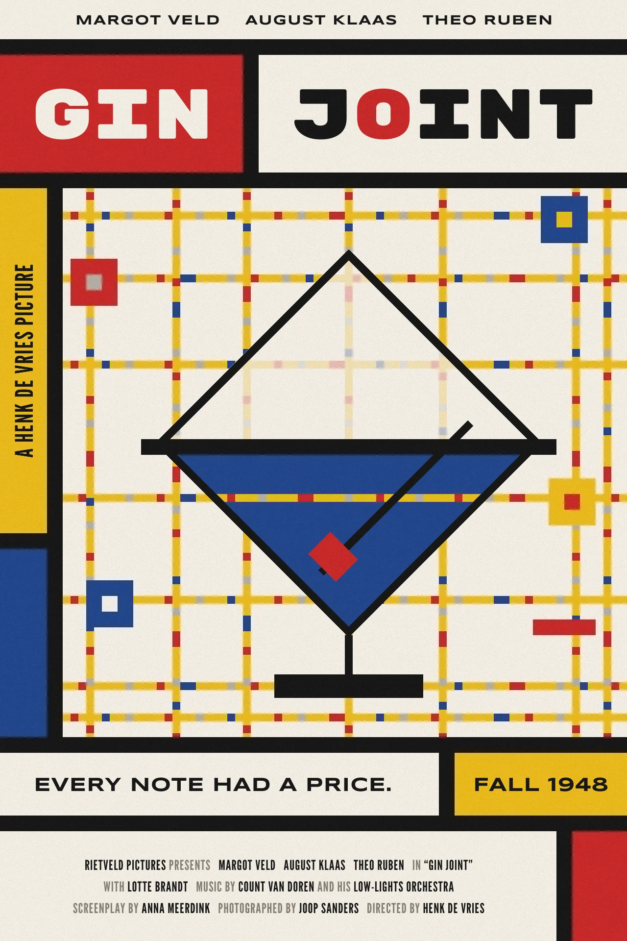 The finished GIN JOINT movie poster. Thick black bars split a cream page into Mondrian cells. At the top the cast names MARGOT VELD, AUGUST KLAAS and THEO RUBEN sit above GIN in white on a red block and JOINT in black with a red O. A yellow column on the left reads A HENK DE VRIES PICTURE sideways above a blue block. The middle is a grid of yellow streets dotted with red, blue and grey squares. Over it a square turned on its corner forms a martini glass, with a black frame, blue gin in the lower half, a black rim, stem and foot, and a black pick holding a red diamond olive. Below sit EVERY NOTE HAD A PRICE. and FALL 1948 in a yellow cell, and a three-line billing block in tall condensed type