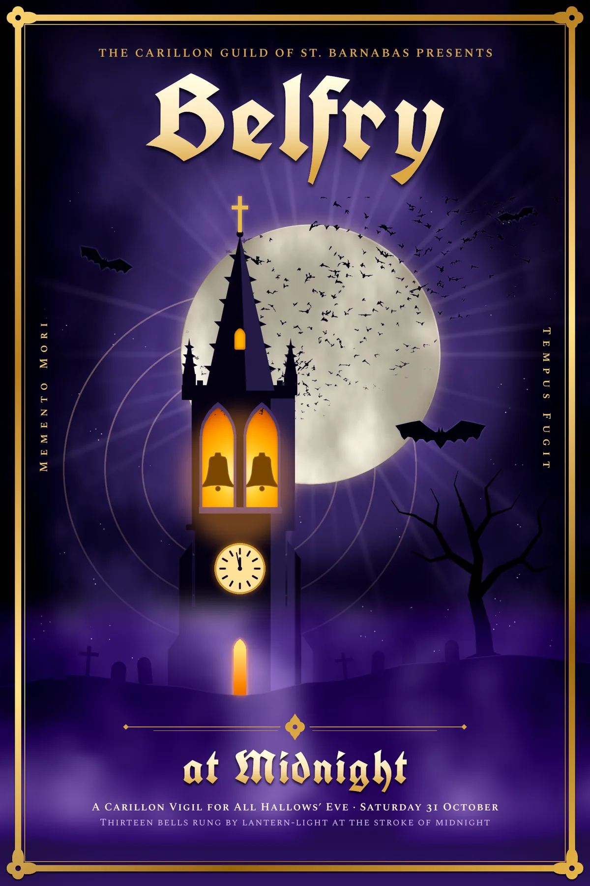 The finished Belfry at Midnight poster. Inside a thin gilt frame with quatrefoil corners, a small gold line reads THE CARILLON GUILD OF ST. BARNABAS PRESENTS above the word Belfry in large cream-to-gold blackletter. Below, a dark gothic bell tower with a gold cross, crocketed spire, two pinnacles, two glowing lancet windows with bells and a lit clock face at two minutes to midnight stands in front of a huge pale moon. A stream of bats pours from the belfry across the moon, three larger bats fly nearby, faint sound rings ripple out behind the tower, and a bare tree and a few headstones stand on a hill wrapped in violet fog. A gold divider sits above the words at Midnight, with two lines of small capitals giving the event details, and the mottos MEMENTO MORI and TEMPUS FUGIT run up and down the side margins