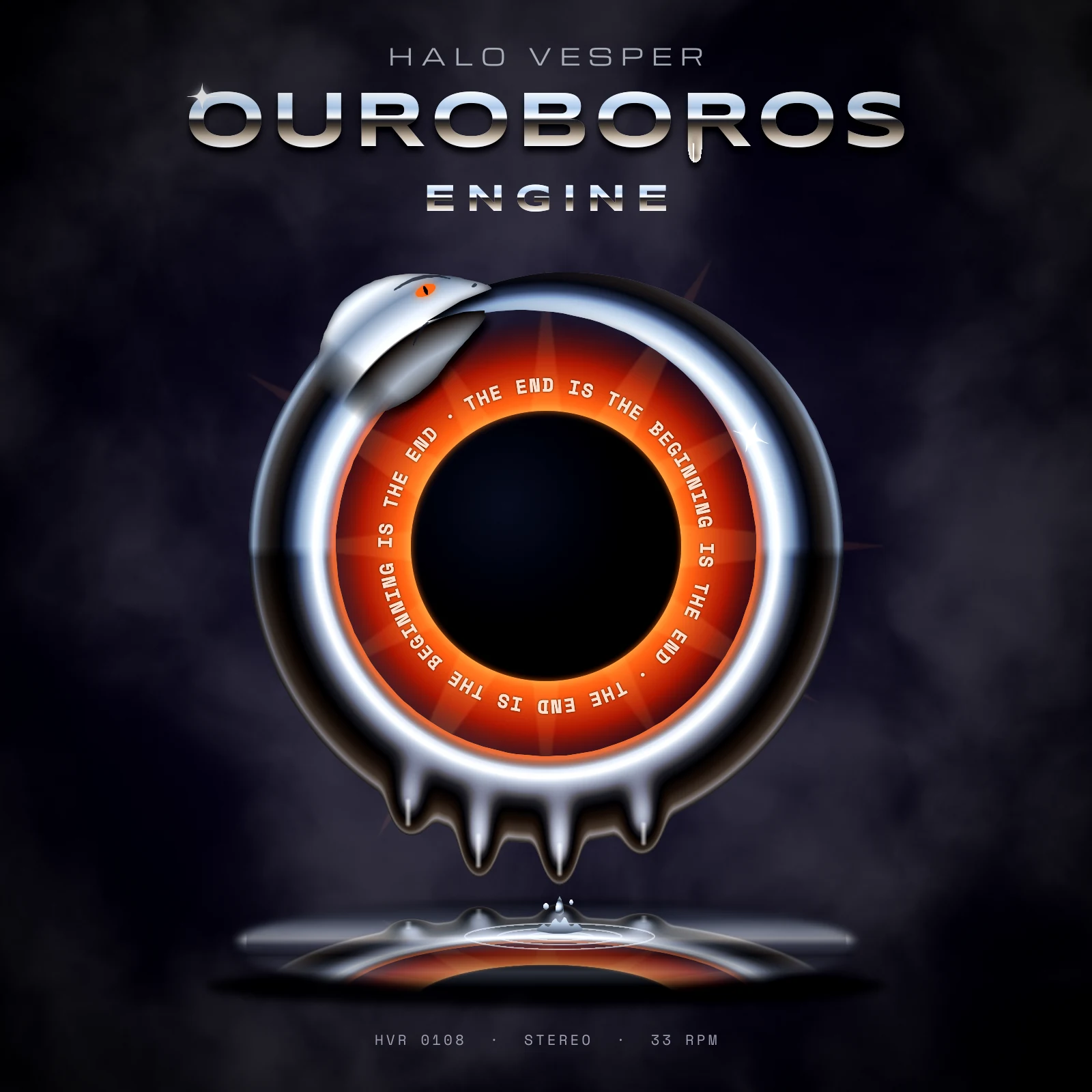 The finished HALO VESPER Ouroboros Engine album cover. A polished chrome serpent forms a ring and bites its own tapering tail around a black eclipsed moon with a fiery orange corona. The motto THE END IS THE BEGINNING IS THE END runs around the corona in cream letters. The bottom of the ring melts into four silver drips above a small mercury pool that reflects the eclipse, with a drop splashing into ripples. Chrome title lettering with one drip sits at the top, and a catalogue line sits at the bottom, on a smoky navy background