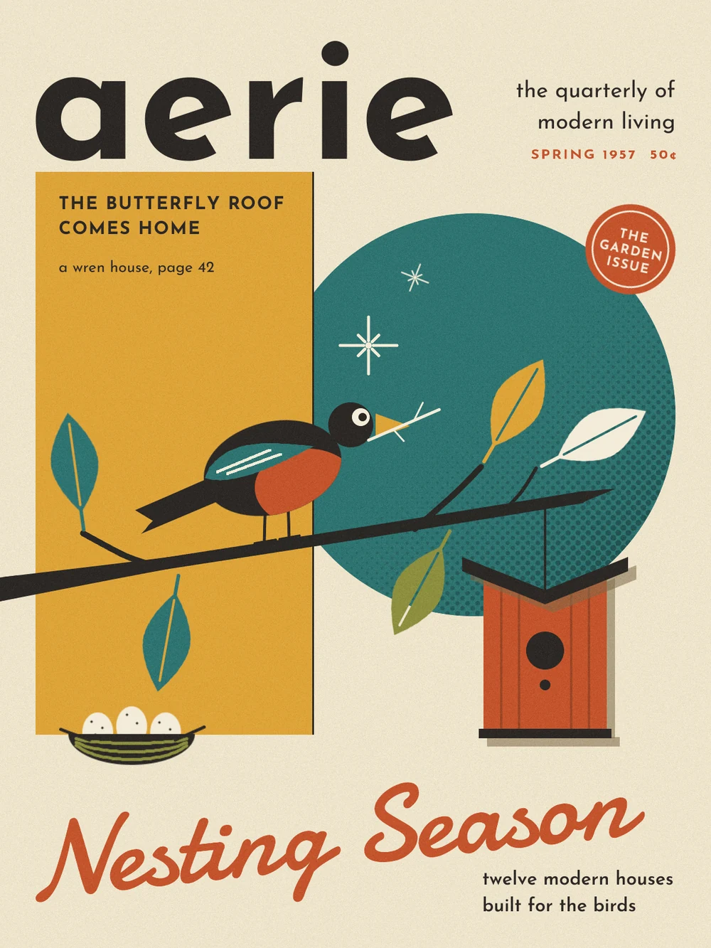 The finished Spring 1957 cover of aerie. A flat geometric robin holds a cream twig in its beak on a charcoal branch, in front of a mustard panel and a teal halftone sun, with almond leaves, a hanging orange butterfly-roof birdhouse, a nest of three eggs and two starbursts. The heavy lowercase masthead aerie runs across the top, a round orange THE GARDEN ISSUE badge sits on the sun, and Nesting Season is set in slanted orange brush script at the bottom