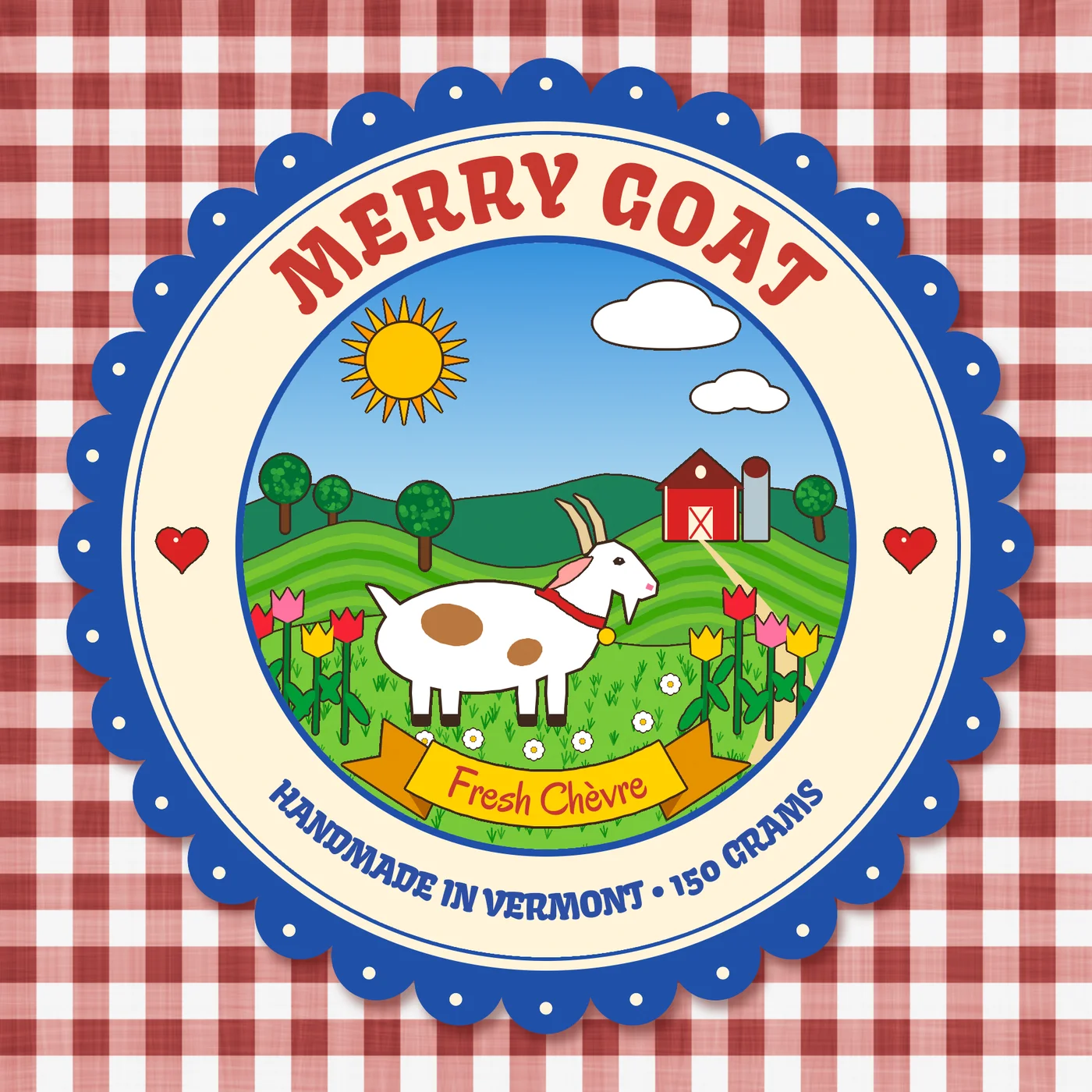 The finished Merry Goat Creamery label, a round scalloped cobalt sticker on red gingham, with a white spotted goat, red barn, tulips and daisies under an arched MERRY GOAT title and a yellow Fresh Chèvre ribbon