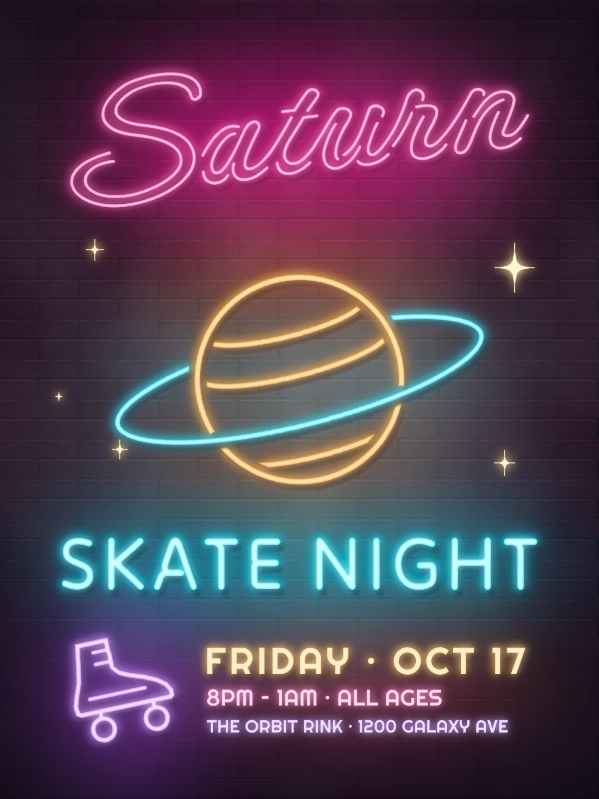 The finished Saturn Skate Night flyer. A pink neon script Saturn hangs over an amber neon planet with a tilted cyan ring and five warm sparkles. Cyan neon SKATE NIGHT sits below, then a violet roller skate beside the date, hours and address, all glowing on a dark aubergine brick wall washed with colored light