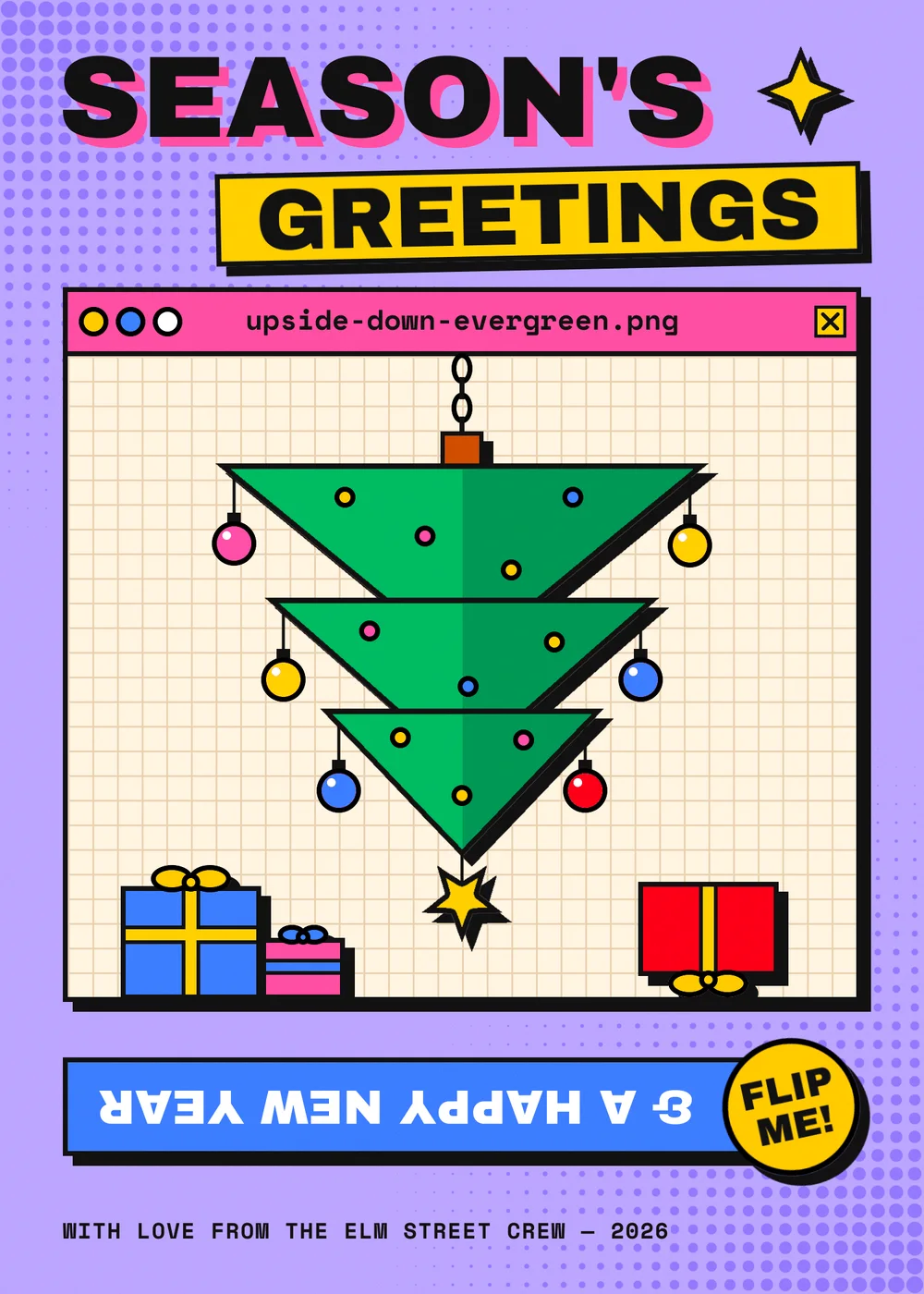 The finished neubrutalist holiday card on a lavender background with halftone dots in two corners. SEASON'S is set in black with a pink offset shadow, above a tilted yellow GREETINGS slab. Below it, a cream app window with a pink title bar reading upside-down-evergreen.png holds an upside-down Christmas tree hanging from a chain. The tree is made of three green triangles with black outlines, baubles and lights. Two gifts sit on the floor, next to a red gift balanced upside down on its bow. At the bottom, a blue box says & A HAPPY NEW YEAR upside down, beside a yellow FLIP ME! sticker