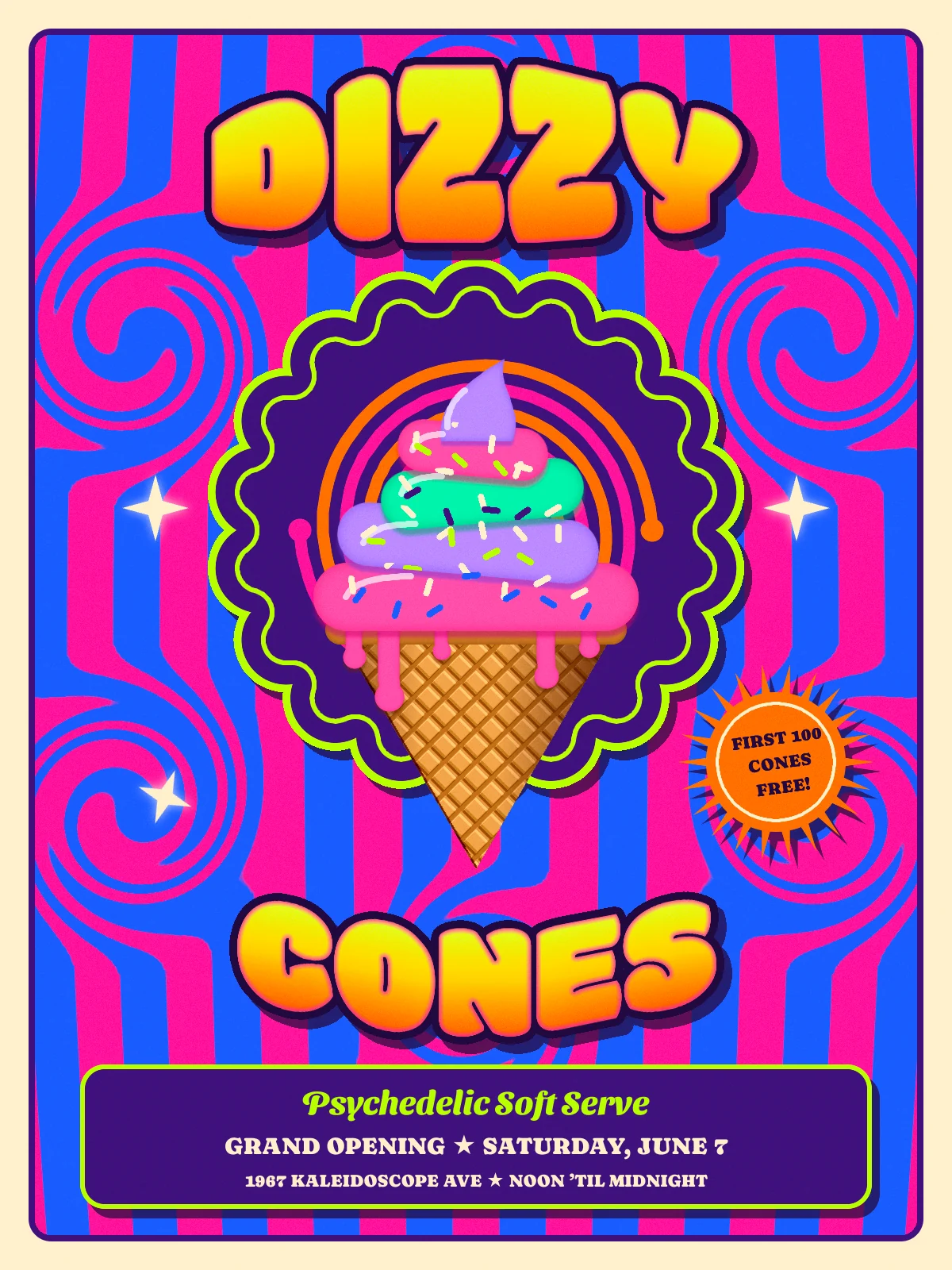 The finished Dizzy Cones flier. Hot pink and electric blue stripes fill the page and curl into six swirls. In the middle, a purple disc with a scalloped lime edge holds an orange and pink spiral, and in front of it stands a waffle cone topped with a twisted soft serve of pink, lilac, mint and pink tiers, a lilac curl on top, pink drips over the rim and colourful sprinkles. Above it, DIZZY arches in fat bubble letters with a yellow-to-orange gradient, a dark outline and a hard shadow; CONES curves the other way below the cone. Cream sparkles flank the disc, an orange starburst on the right reads First 100 cones free, and a purple panel at the bottom reads Psychedelic Soft Serve, Grand opening Saturday June 7, 1967 Kaleidoscope Ave, noon 'til midnight. A cream frame with a purple keyline and a fine print grain finish the page
